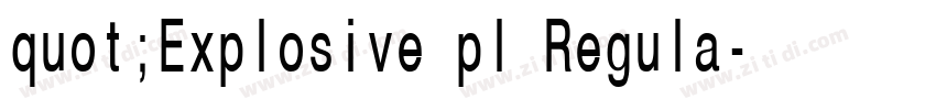 quot;Explosive pl Regula字体转换 quot;Explosive pl Regula字体转换